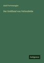 Adolf Furtwaengler: Der Goldfund von Vettersfelde, Buch