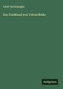 Adolf Furtwaengler: Der Goldfund von Vettersfelde, Buch