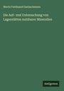 Moritz Ferdinand Gaetzschmann: Die Auf- und Untersuchung von Lagerstätten nutzbarer Mineralien, Buch