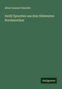 Albert Samuel Gatschet: Zwölf Sprachen aus dem Südwesten Nordamerikas, Buch