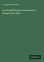 F. Heinrich Geffcken: Zur Geschichte des Orientalischen Krieges 1853-1856, Buch
