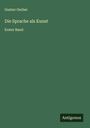 Gustav Gerber: Die Sprache als Kunst, Buch