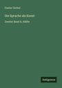 Gustav Gerber: Die Sprache als Kunst, Buch
