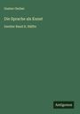 Gustav Gerber: Die Sprache als Kunst, Buch
