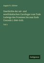 August Fr. Gfrörer: Geschichte der ost- und westfränkischen Carolinger vom Tode Ludwigs des Frommen bis zum Ende Conrads I. (840-918)., Buch