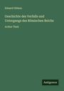 Eduard Gibbon: Geschichte des Verfalls und Untergangs des Römischen Reichs, Buch