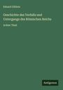 Eduard Gibbon: Geschichte des Verfalls und Untergangs des Römischen Reichs, Buch