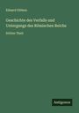 Eduard Gibbon: Geschichte des Verfalls und Untergangs des Römischen Reichs, Buch