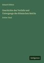 Eduard Gibbon: Geschichte des Verfalls und Untergangs des Römischen Reichs, Buch