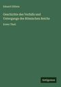 Eduard Gibbon: Geschichte des Verfalls und Untergangs des Römischen Reichs, Buch