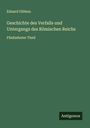 Eduard Gibbon: Geschichte des Verfalls und Untergangs des Römischen Reichs, Buch