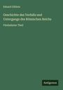 Eduard Gibbon: Geschichte des Verfalls und Untergangs des Römischen Reichs, Buch