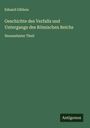 Eduard Gibbon: Geschichte des Verfalls und Untergangs des Römischen Reichs, Buch