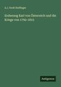 A. J. Groß-Hoffinger: Erzherzog Karl von Österreich und die Kriege von 1792-1815, Buch