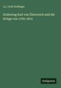 A. J. Groß-Hoffinger: Erzherzog Karl von Österreich und die Kriege von 1792-1815, Buch