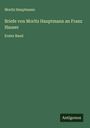Moritz Hauptmann: Briefe von Moritz Hauptmann an Franz Hauser, Buch