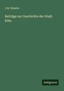 J. M. Heberle: Beiträge zur Geschichte der Stadt Köln, Buch