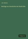 J. M. Heberle: Beiträge zur Geschichte der Stadt Köln, Buch