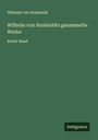 Wilhelm Von Humboldt: Wilhelm von Humboldts gesammelte Werke, Buch