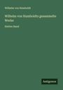 Wilhelm Von Humboldt: Wilhelm von Humboldts gesammelte Werke, Buch