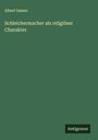 Albert Immer: Schleichermacher als religiöser Charakter, Buch