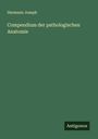 Hermann Joseph: Compendium der pathologischen Anatomie, Buch