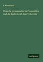 E. Kleinschrod: Über die prozessualische Consumtion und die Rechtskraft des Civilurteils, Buch