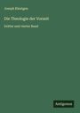 Joseph Kleutgen: Die Theologie der Vorzeit, Buch