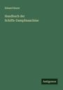 Eduard Knorr: Handbuch der Schiffs-Dampfmaschine, Buch