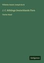 Wilhelm Daniel Joseph Koch: J. C. Röhlings Deutschlands Flora, Buch