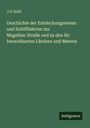 J. G. Kohl: Geschichte der Entdeckungsreisen und Schifffahrten zur Magellan-Straße und zu den ihr benachbarten Ländern und Meeren, Buch