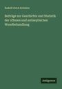 Rudolf Ulrich Krönlein: Beiträge zur Geschichte und Statistik der offenen und antiseptischen Wundbehandlung, Buch
