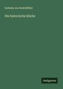 Eufemia von Kudriaffsky: Die historische Küche, Buch