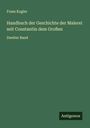 Franz Kugler: Handbuch der Geschichte der Malerei seit Constantin dem Großen, Buch