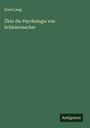 Ernst Lang: Über die Psychologie von Schleiermacher, Buch