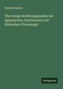 Richard Lepsius: Über einige Berührungspunkte der Ägyptischen, Griechischen und Römischen Chronologie, Buch