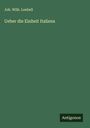 Joh. Wilh. Loebell: Ueber die Einheit Italiens, Buch