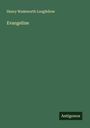 Henry Wadsworth Longfellow: Evangeline, Buch