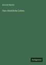 Konrad Martin: Das christliche Leben, Buch