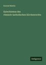 Konrad Martin: Katechismus des römisch-katholischen Kirchenrechts, Buch
