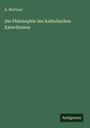 A. Martinet: Die Philosophie des katholischen Katechismus, Buch