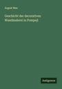 August Mau: Geschicht der decorativen Wandmalerei in Pompeji, Buch