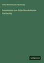 Felix Mendelssohn Bartholdy: Reisebriefe von Felix Mendelssohn Bartholdy, Buch