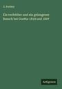 G. Parthey: Ein verfehlter und ein gelungener Besuch bei Goethe 1819 und 1827, Buch