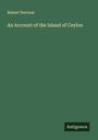 Robert Percival: An Account of the Island of Ceylon, Buch