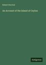 Robert Percival: An Account of the Island of Ceylon, Buch