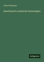Julius Platzmann: Amerikanisch-asiatische Etymologien, Buch