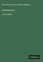 Fürst Hermann von Pückler-Muskau: Briefwechsel, Buch