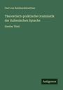 Carl Von Reinhardstoettner: Theoretisch-praktische Grammatik der italienischen Sprache, Buch