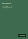 August Reissmann: Franz Schubert, Buch